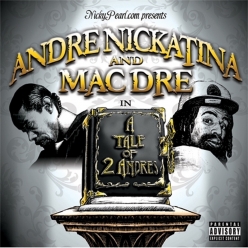 Mac Dre & Andre Nickatina - A Tale of Two Andres